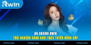 AG Casino RWIN – Trải Nghiệm Sảnh Chơi Trực Tuyến Đẳng Cấp