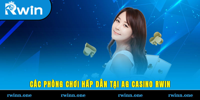 Các phòng chơi hấp dẫn tại AG casino RWIN