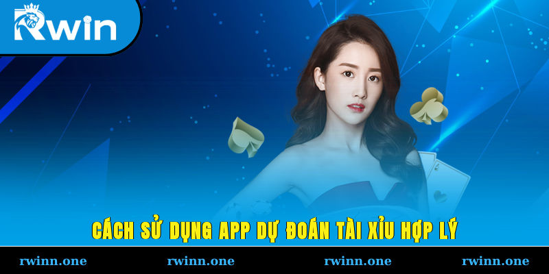 Cách sử dụng app dự đoán tài xỉu hợp lý
