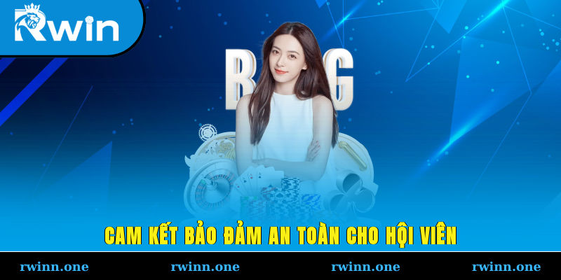 Cam kết bảo đảm an toàn cho hội viên
