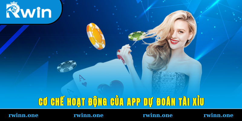 Cơ chế hoạt động của app dự đoán tài xỉu