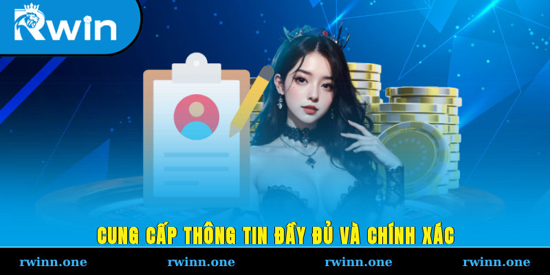 Cung cấp thông tin đầy đủ và chính xác