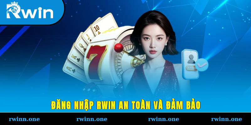 Đăng nhập RWIN an toàn và đảm bảo