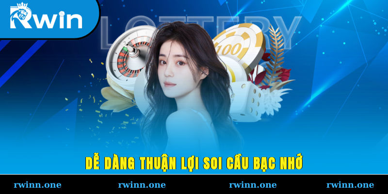 Dễ dàng thuận lợi soi cầu bạc nhớ