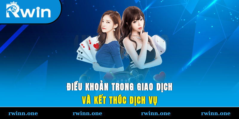 Điều khoản trong giao dịch và kết thúc dịch vụ