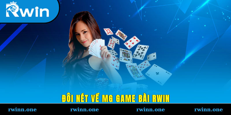 Đôi nét về MG game bài RWIN