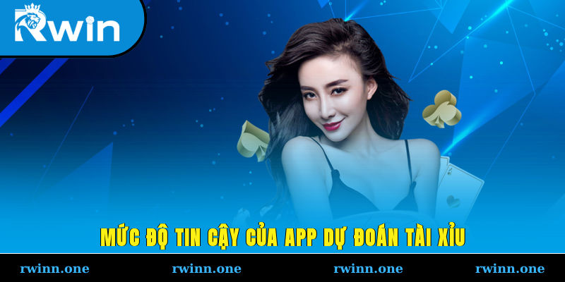 Mức độ tin cậy của app dự đoán tài xỉu