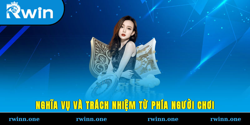 Nghĩa vụ và trách nhiệm từ phía người chơi