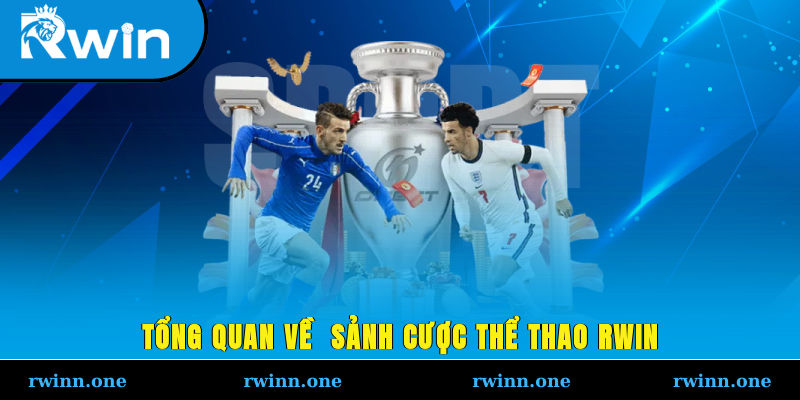 Tổng quan về sảnh cược thể thao RWIN