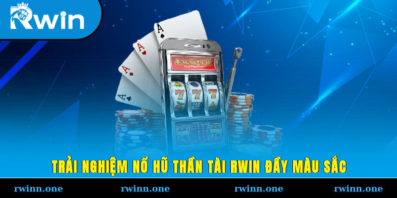 Trải nghiệm nổ hũ Thần Tài RWIN đầy màu sắc