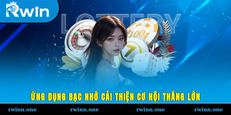 Ứng dụng bạc nhớ cải thiện cơ hội thắng lớn
