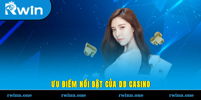 Ưu điểm nổi bật của DB casino